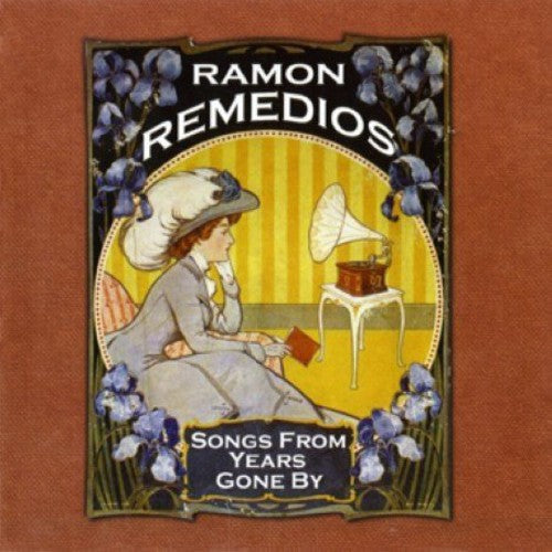 Remedios,ramon - Songs From Years Gone By - Music CD