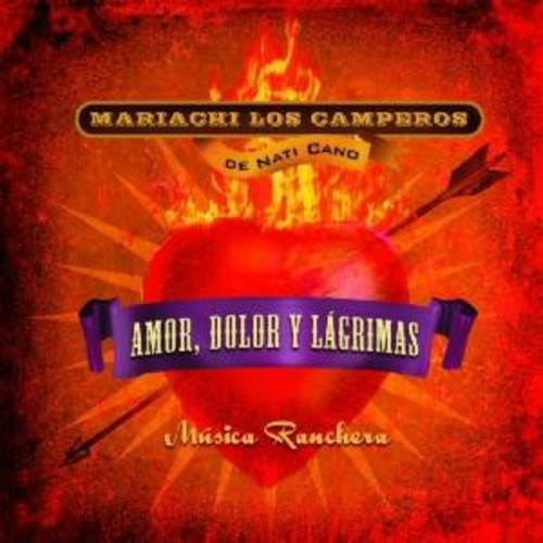 Mariachi Los Camperos De Nati Cano - Musica Ranchera: Amor Dolor y Lagrimas Music CD