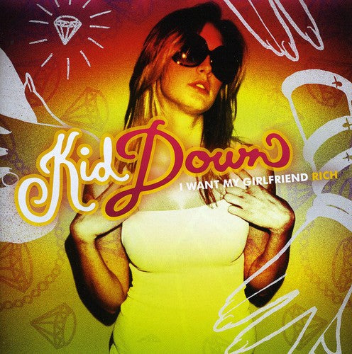 Kid Down - I Want My Girlfriend Rich - Music CD