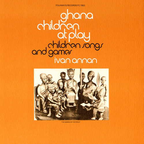 Ivan Annan - Ghana: Children at Play: Children's Songs & Games Music CD