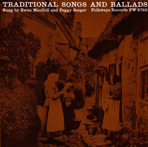 Maccoll,ewan / Seeger,peggy - Traditional Songs And Ballads - Music CD