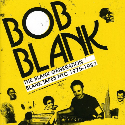 Blank,bob - Blank Generation Blank Tapes Nyc 1975-1985 - Music CD