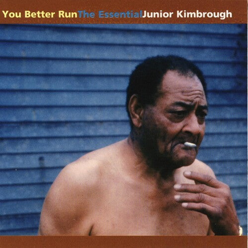 Kimbrough,junior - You Better Run: The Essential Junior Kimbrough - Vinyl Record