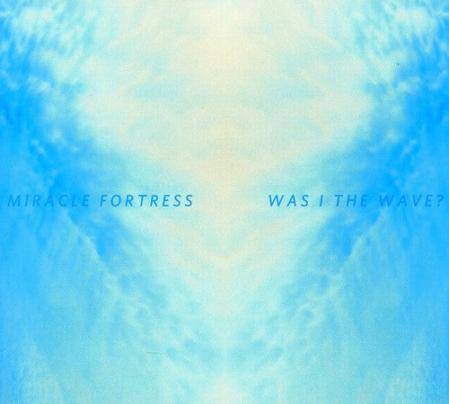 Miracle Fortress - Was I The Wave - Music CD
