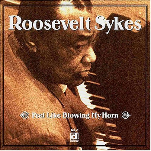 Roosevelt Sykes - Feel Like Blowing My Horn Music CD