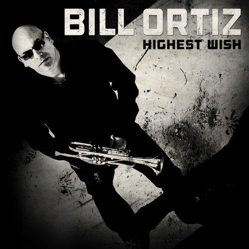 Bill Ortiz - Highest Wish Music CD
