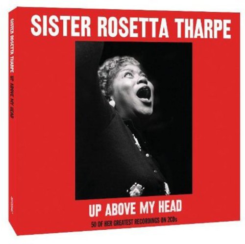 Tharpe,sister Rosetta - Up Above My Head - Music CD