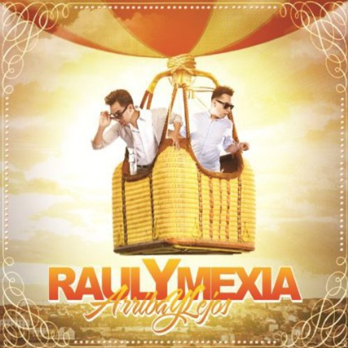 Raul Y Mexia - Arriba y Lejos Music CD