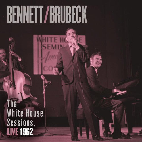 Bennett,tony / Brubeck,dave - Bennett & Brubeck: White House Sessions Live 1962 - Music CD