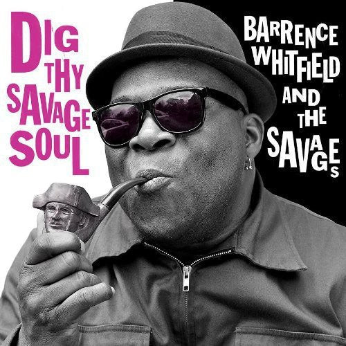 Whitfield,barrence & Savages - Dig Thy Savage Soul - Music CD