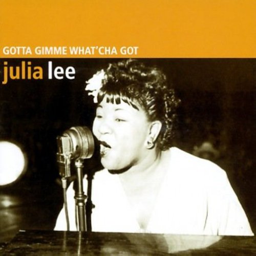 Lee,julia - Gotta Gimme What'cha Got - Music CD