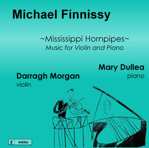 Finnissy / Morgan / Dullea / Finnissy - Mississippi Hornpipes-Music for VLN & Pno Music CD