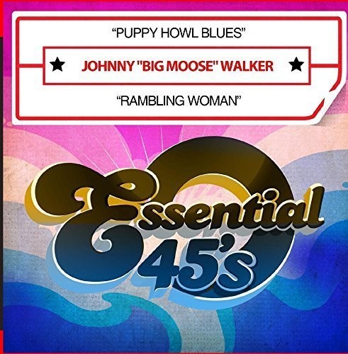 Johnny "big Moose" Walker - Puppy Howl Blues / Rambling Woman Music CD