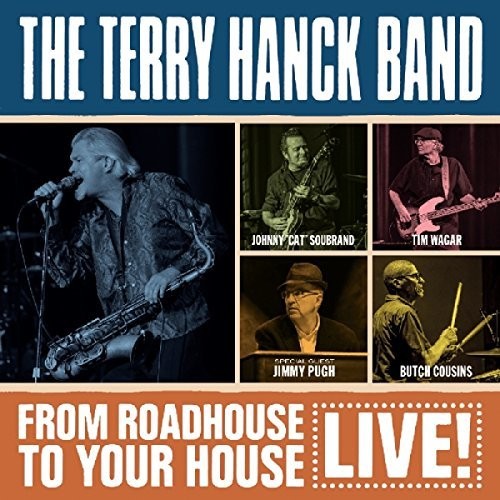 Terry Hanck Band - From Roadhouse To Your House - Live - Music CD