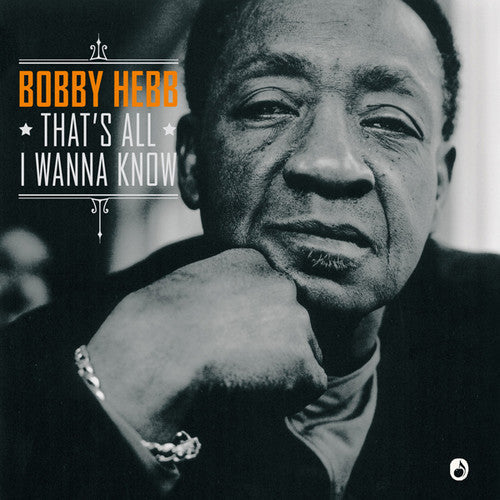Bobby Hebb - That's All I Wanna Know Music CD