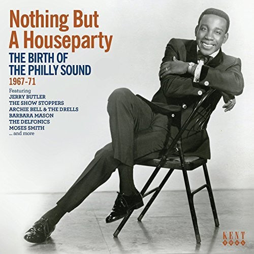 Nothing But A House Party: Birth Of Philly Sound - Nothing But A House Party: Birth Of Philly Sound - Music CD
