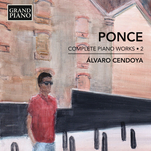 Ponce / Cendoya - Manuel Ponce: Complete Piano Works 2 - Music CD
