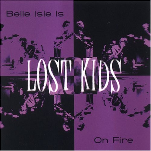 Lost Kids - Belle Isle Is On Fire - Music CD