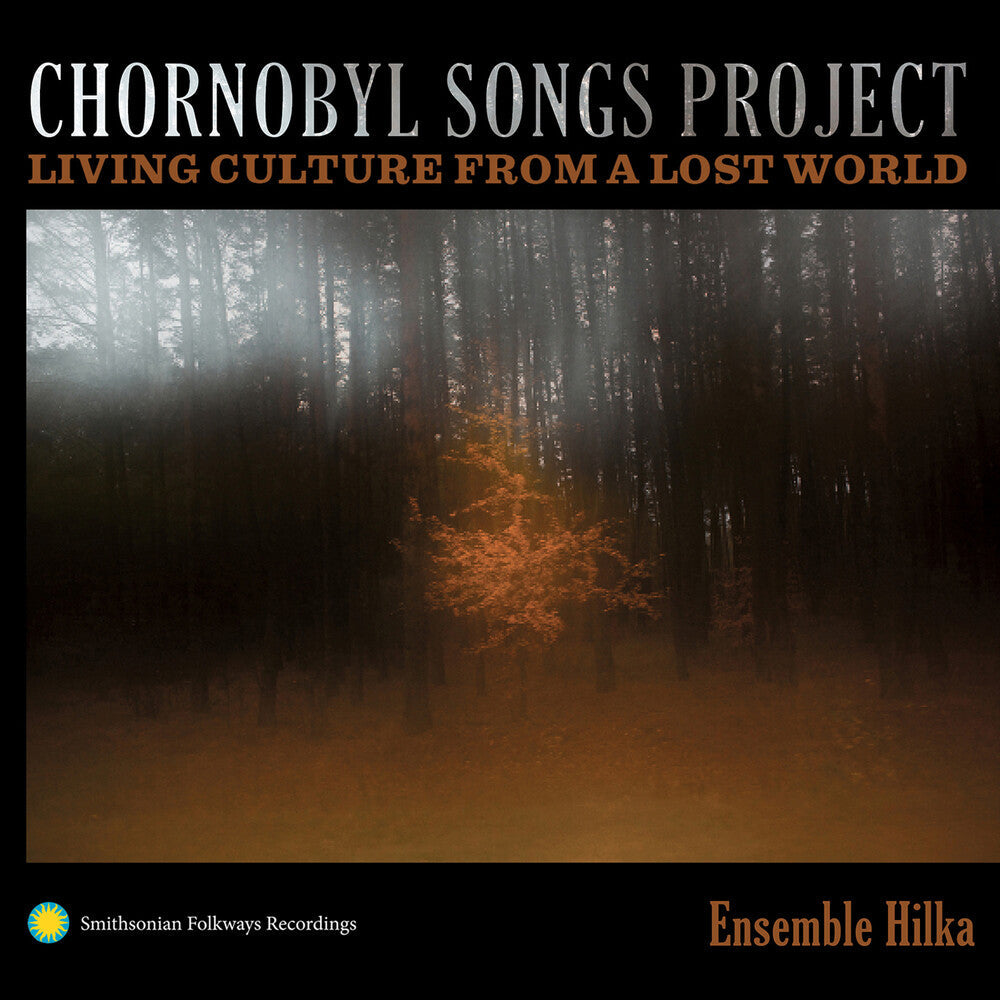 Ensemble Hilka - Chornobyl Songs Project: Living Culture from a Lost World Music CD