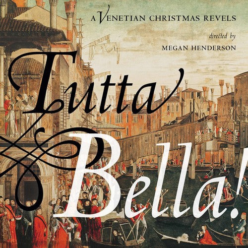 Arcadelt,jacob - Tutta Bella Venetian Christmas Revels - Music CD