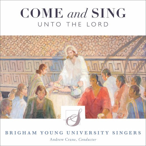 Antognini / Byu Singers / Crane - Come & Sing Unto the Lord Music CD