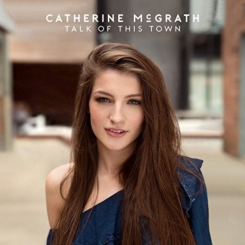 Mcgrath,catherine - Talk Of This Town - Music CD