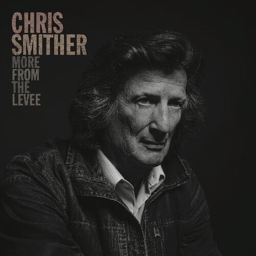 Smither,chris - More From The Levee - Music CD