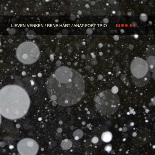 Lieven Venken & Rene Hart & Anat Fort - Trio - Bubbles - Music CD