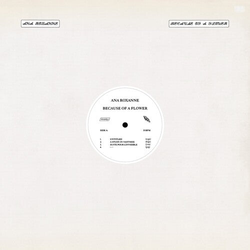 Roxanne,ana - Because Of A Flower - Vinyl Record