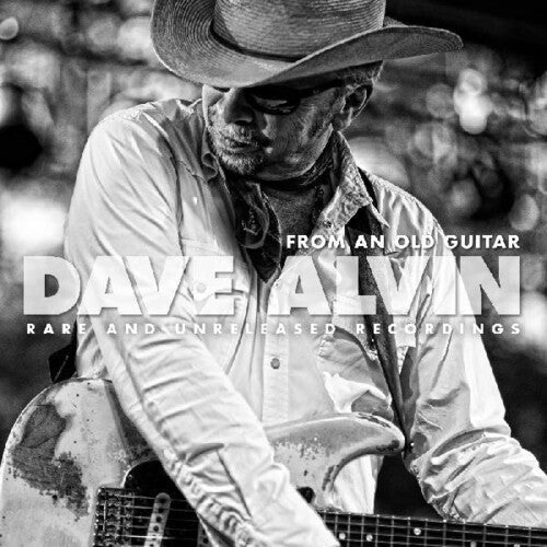 Alvin,dave - From An Old Guitar: Rare & Unreleased Recordings - Music CD