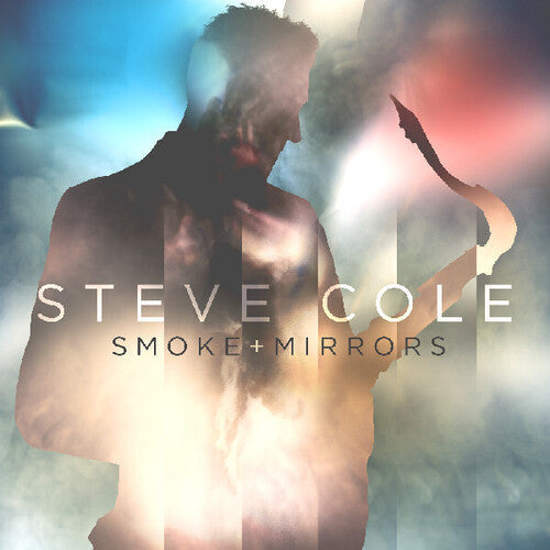 Cole,steve - Smoke And Mirrors - Music CD