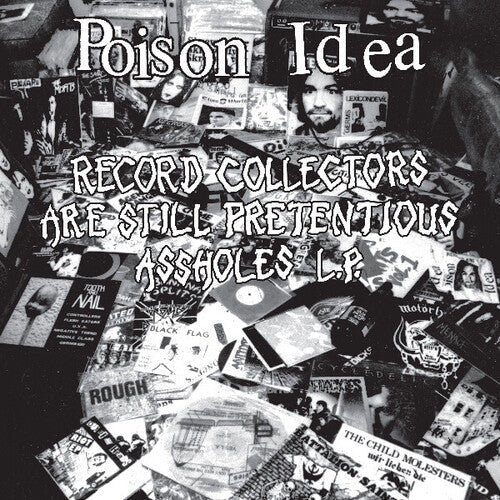 Poison Idea - Record Collectors Are Still Pretentious Assholes - Music CD