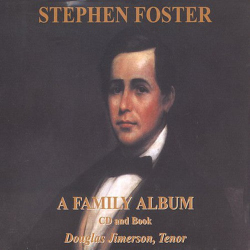 Jimerson,douglas - Stephen Foster: A Family Album - Music CD