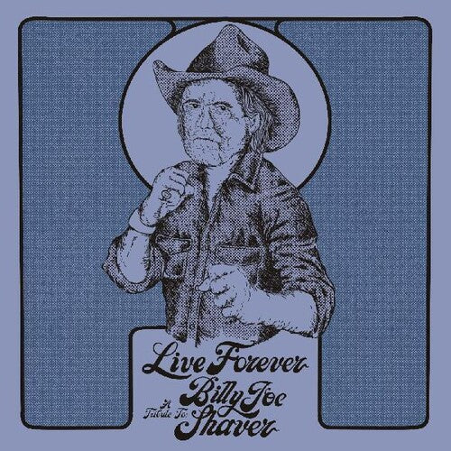 Live Forever: A Tribute To Billy Joe Shaver / Var - Live Forever: A Tribute To Billy Joe Shaver / Var - Music CD