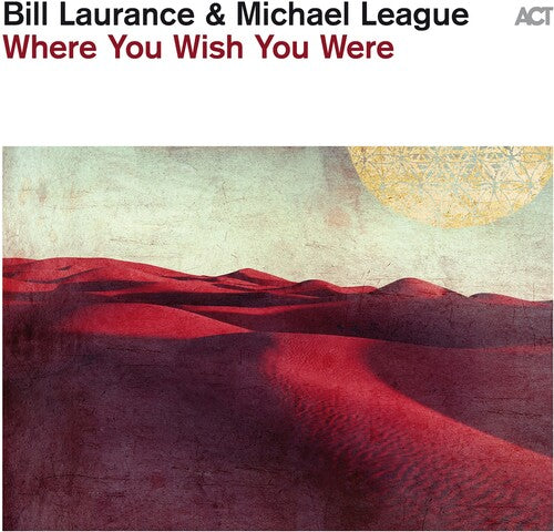 Laurance,bill / League,michael - Where You Wish You Were - Music CD