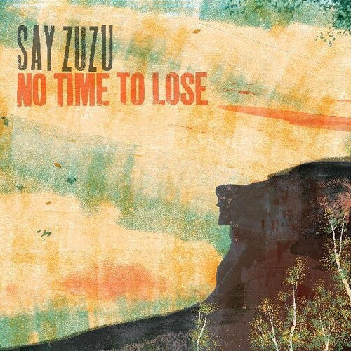 Say Zuzu - No Time To Lose - Vinyl Record