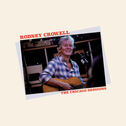 Crowell,rodney - Chicago Sessions - Vinyl Record