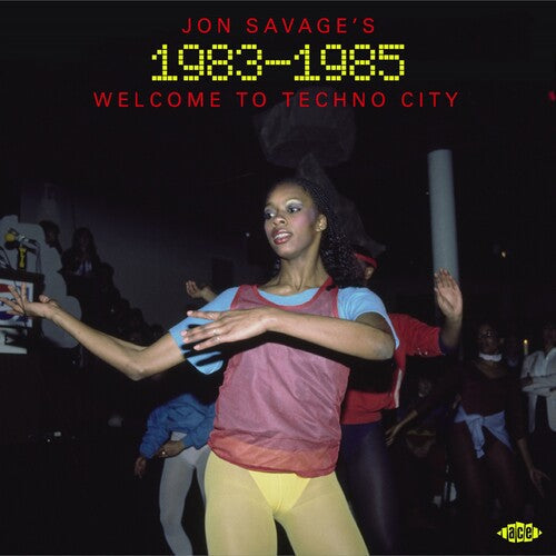 Jon Savage's 1983-1985: Welcome To Techno City - Jon Savage's 1983-1985: Welcome To Techno City - Music CD