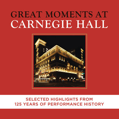Great Moments At Carnegie Hall: Selected Highlight - Great Moments At Carnegie Hall: Selected Highlight - Music CD