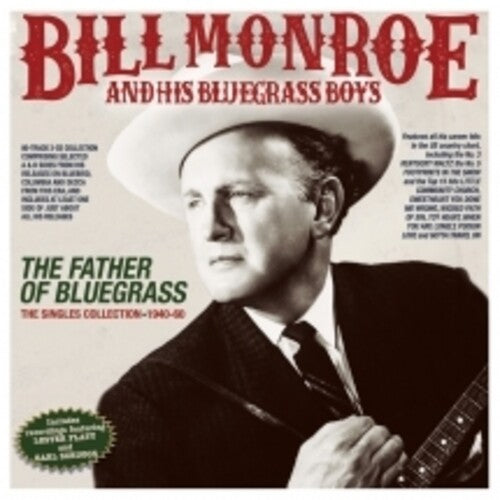 Monroe,bill & His Bluegrass Boys - Father Of Bluegrass: The Singles Collection 1940 - Music CD