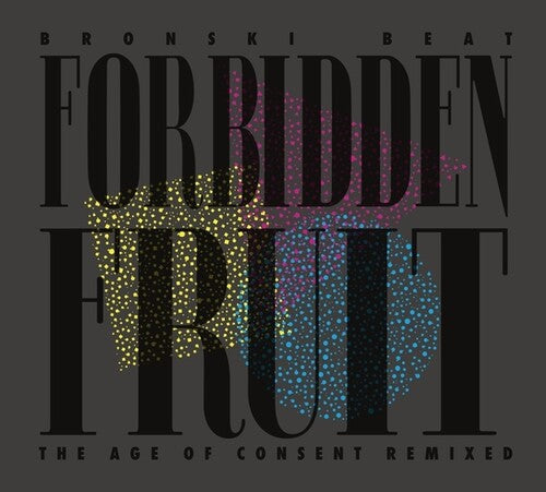 Bronski Beat - Forbidden Fruit (age Of Consent Remixed) - Music CD