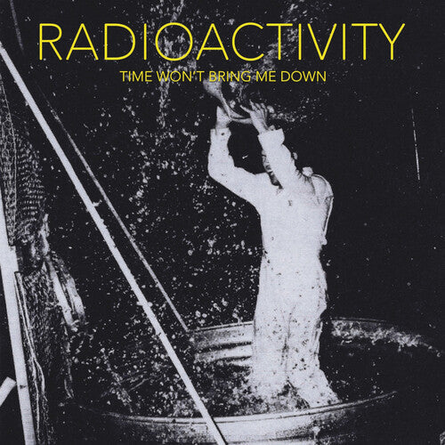 Radioactivity - Time Won't Bring Me Down - Vinyl Record