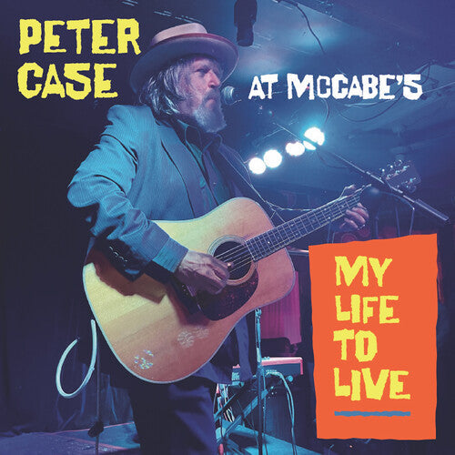 Case,peter - My Life To Live: Peter Case At Mccabe's - Music CD