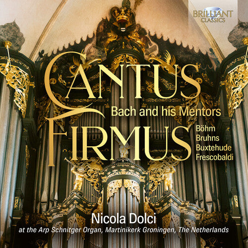 Dolchi,nicola - Cantus Firmus - J.s. Bach Through His Mentors - Music CD