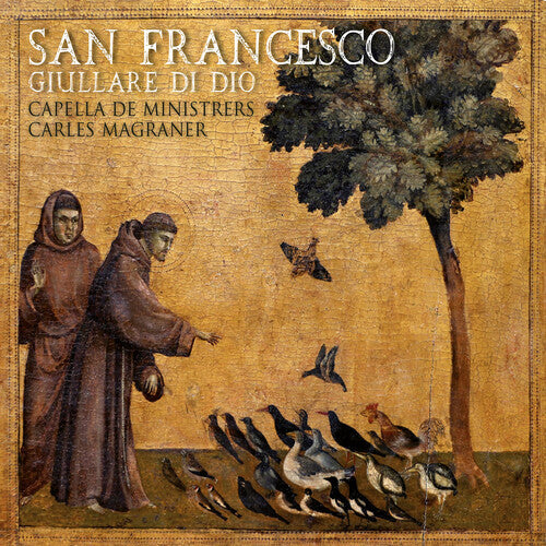 Capella De Ministrers - San Francesco - Giullare Di Dio - Music CD