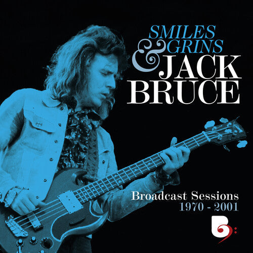 Bruce,jack - Smiles & Grins Broadcast Sessions 1970-2001 - Music CD