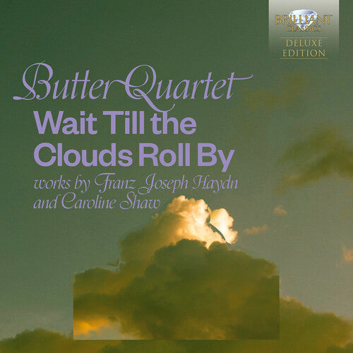 Butter Quartet - Wait Till The Clouds Roll By - Works By Haydn & - Music CD