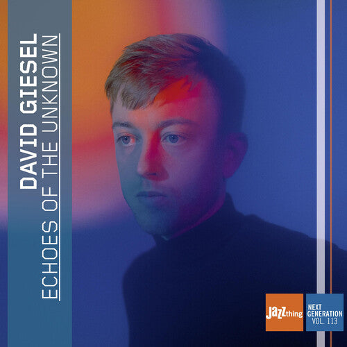 Giesel,david - Echoes Of The Unknown - Jazz Thing Next Generation - Music CD