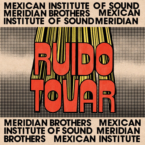 Meridian Brothers / Mexican Institute Of Sound - Ruido Tovar - Vinyl Record