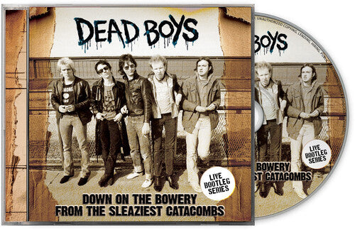 Dead Boys - Down On The Bowery From The Sleaziest Catacombs - Music CD